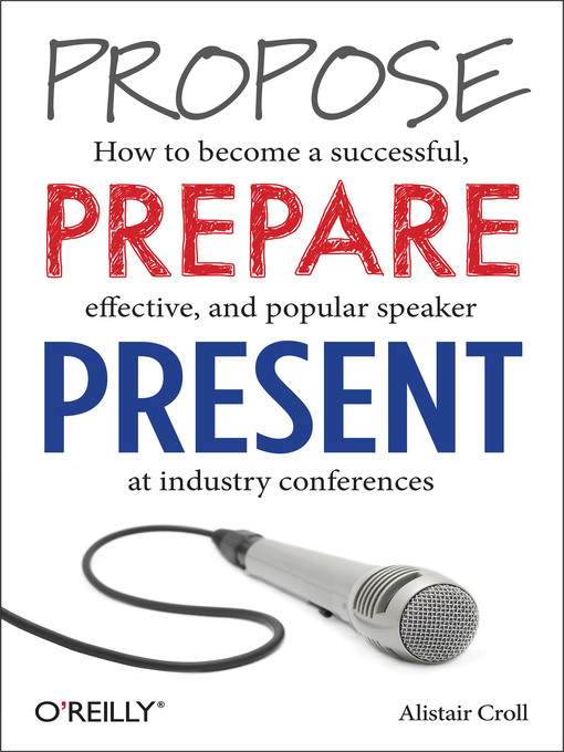 Title details for Propose, Prepare, Present by Alistair Croll - Available